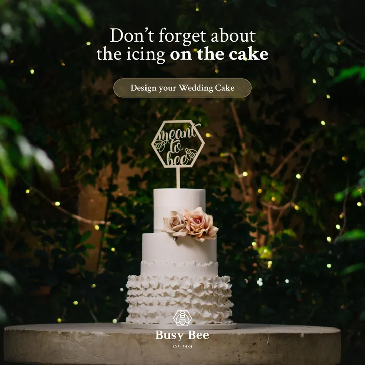 Busy Bee ad: a wedding cake with the line don't forget about the icing on the cake