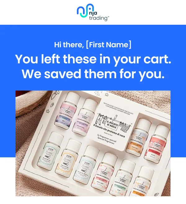 NJA Trading cart recovery email: You left these in your cart. We saved them for you.